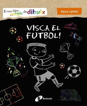 EL MEU LLIBRE MÀGIC DE DIBUIX. VISCA EL FUTBOL! | 9788499069005 | Galatea Llibres | Llibreria online de Reus, Tarragona | Comprar llibres en català i castellà online