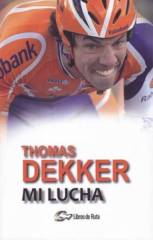 THOMAS DEKKER. MI LUCHA. | 9788494692833 | ZONNEVELD, THIJS / DEKKER, THOMAS | Galatea Llibres | Librería online de Reus, Tarragona | Comprar libros en catalán y castellano online