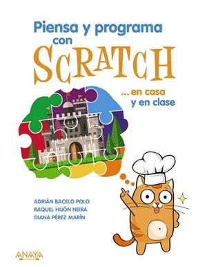 PIENSA Y PROGRAMA CON SCRATCH EN CASA Y EN CLASE | 9788441540255 | HIJÓN NEIRA, RAQUEL BELÉN/PÉREZ MARÍN, DIANA ROSARIO/BACELO POLO, ADRIÁN | Galatea Llibres | Llibreria online de Reus, Tarragona | Comprar llibres en català i castellà online