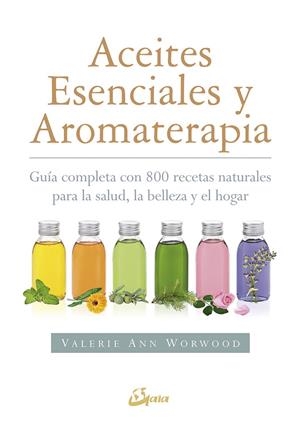 ACEITES ESENCIALES Y AROMATERAPIA | 9788484456049 | WORWOOD, VALERIE ANN | Galatea Llibres | Llibreria online de Reus, Tarragona | Comprar llibres en català i castellà online
