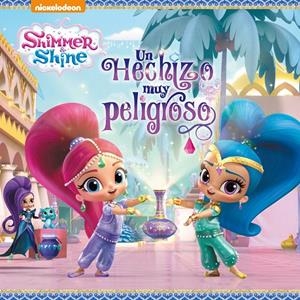 UN HECHIZO MUY PELIGROSO (SHIMMER & SHINE. PRIMERAS LECTURAS) | 9788448850029 | Galatea Llibres | Librería online de Reus, Tarragona | Comprar libros en catalán y castellano online