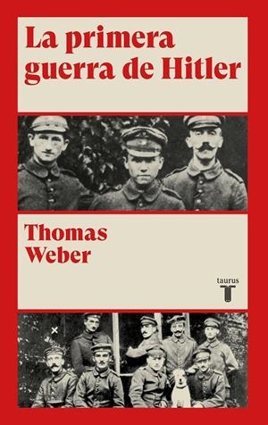 LA PRIMERA GUERRA DE HITLER | 9788430622078 | WEBER, THOMAS | Galatea Llibres | Librería online de Reus, Tarragona | Comprar libros en catalán y castellano online