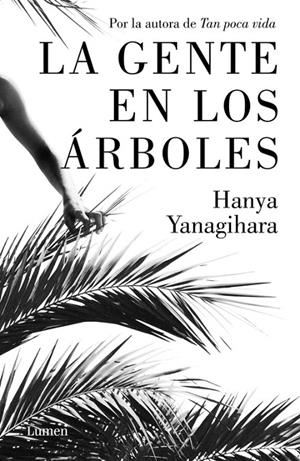 LA GENTE EN LOS ÁRBOLES | 9788426405388 | YANAGIHARA, HANYA | Galatea Llibres | Llibreria online de Reus, Tarragona | Comprar llibres en català i castellà online