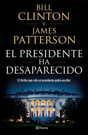 EL PRESIDENTE HA DESAPARECIDO | 9788408190301 | PATTERSON, JAMES/CLINTON, BILL | Galatea Llibres | Llibreria online de Reus, Tarragona | Comprar llibres en català i castellà online