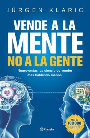 VENDE A LA MENTE, NO A LA GENTE | 9788408190769 | KLARIC, JÜRGEN | Galatea Llibres | Llibreria online de Reus, Tarragona | Comprar llibres en català i castellà online