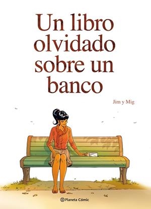 UN LIBRO OLVIDADO SOBRE UN BANCO | 9788491468882 | JIM/MIG | Galatea Llibres | Llibreria online de Reus, Tarragona | Comprar llibres en català i castellà online