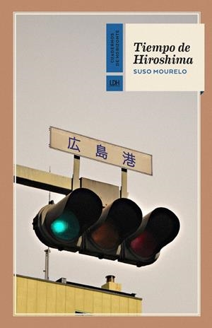 TIEMPO DE HIROSHIMA | 9788415958857 | MOURELO, SUSO | Galatea Llibres | Llibreria online de Reus, Tarragona | Comprar llibres en català i castellà online