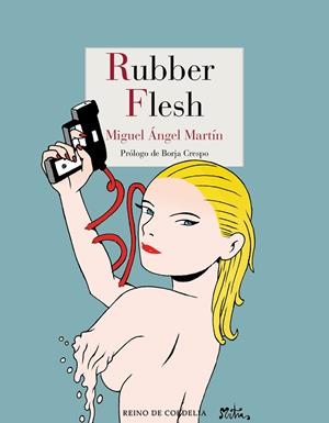 RUBBER FLESH | 9788416968442 | MARTÍN, MIGUEL ÁNGEL | Galatea Llibres | Llibreria online de Reus, Tarragona | Comprar llibres en català i castellà online
