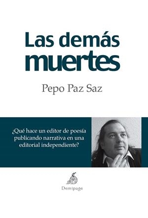 LAS DEMAS MUERTES | 9788494108921 | PAZ SAZ, PEPO | Galatea Llibres | Librería online de Reus, Tarragona | Comprar libros en catalán y castellano online