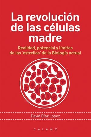 LA REVOLUCIÓN DE LAS CÉLULAS MADRE | 9788416742080 | DÍAZ LÓPEZ, DAVID | Galatea Llibres | Librería online de Reus, Tarragona | Comprar libros en catalán y castellano online