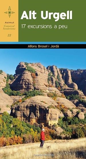 ALT URGELL. 17 EXCURSIONS A PEU | 9788490347478 | BROSEL I JORDÀ, ALFONS | Galatea Llibres | Librería online de Reus, Tarragona | Comprar libros en catalán y castellano online