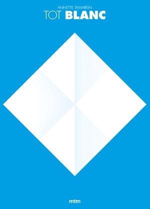 TOT BLANC | 9788417165161 | TAMARKIN, ANNETTE | Galatea Llibres | Librería online de Reus, Tarragona | Comprar libros en catalán y castellano online