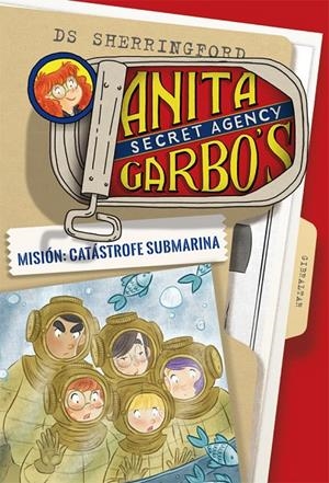 ANITA GARBO 3. MISIÓN: CATÁSTROFE SUBMARINA | 9788424661823 | SHERRINGFORD, D.S. | Galatea Llibres | Llibreria online de Reus, Tarragona | Comprar llibres en català i castellà online
