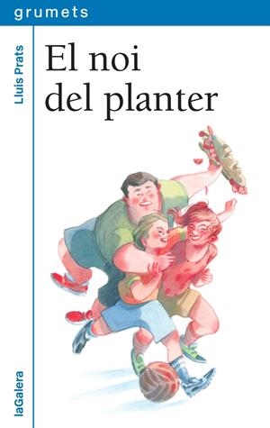 EL NOI DEL PLANTER | 9788424662684 | PRATS MARTÍNEZ, LLUÍS | Galatea Llibres | Librería online de Reus, Tarragona | Comprar libros en catalán y castellano online