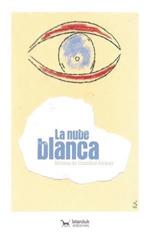 LA NUBE BLANCA | 9788494856709 | DE CRISTÓBAL ÁLVAREZ, MÓNICA | Galatea Llibres | Llibreria online de Reus, Tarragona | Comprar llibres en català i castellà online