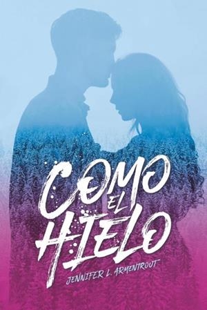 COMO EL HIELO (BILOGIA HIELO, 1) | 9788416327539 | ARMENTROUT, JENNIFER | Galatea Llibres | Llibreria online de Reus, Tarragona | Comprar llibres en català i castellà online