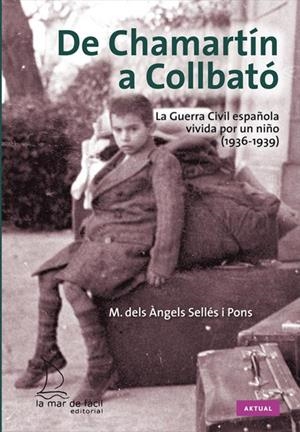 DE CHAMARTIN A COLLBATO | 9788494006616 | SELLÉS I PONS, M. DELS ÀNGELS | Galatea Llibres | Librería online de Reus, Tarragona | Comprar libros en catalán y castellano online