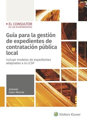 GUÍA PARA LA GESTIÓN DE EXPEDIENTES DE CONTRATACIÓN PÚBLICA LOCAL | 9788470527739 | CANO MURCIA, ANTONIO | Galatea Llibres | Llibreria online de Reus, Tarragona | Comprar llibres en català i castellà online