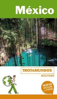 MÉXICO GUIA TROTAMUNDOS 2018 | 9788415501947 | GLOAGUEN, PHILIPPE | Galatea Llibres | Llibreria online de Reus, Tarragona | Comprar llibres en català i castellà online