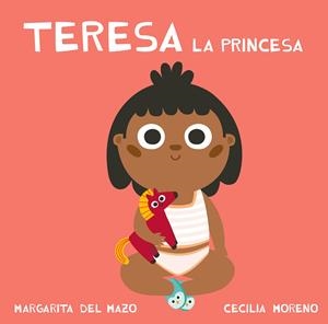 TERESA LA PRINCESA | 9788417272203 | DEL MAZO, MARGARITA | Galatea Llibres | Llibreria online de Reus, Tarragona | Comprar llibres en català i castellà online