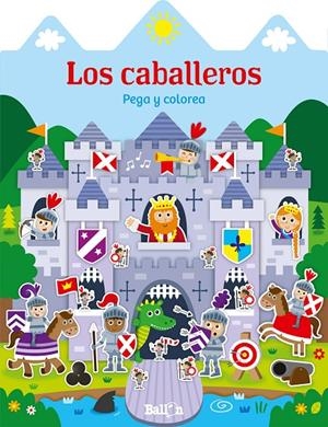 LOS CABALLEROS PEGA Y COLOREA | 9789403206752 | BALLON | Galatea Llibres | Llibreria online de Reus, Tarragona | Comprar llibres en català i castellà online