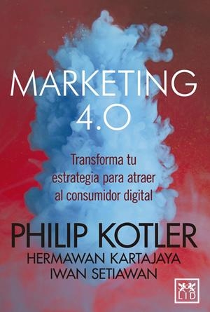 MARKETING 4.0 | 9788416894840 | KOTLER, PHILIP | Galatea Llibres | Llibreria online de Reus, Tarragona | Comprar llibres en català i castellà online