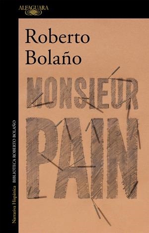 MONSIEUR PAIN | 9788420431512 | BOLAÑO, ROBERTO | Galatea Llibres | Llibreria online de Reus, Tarragona | Comprar llibres en català i castellà online