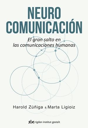 NEUROCOMUNICACIÓN | 9788494479861 | ZÚÑIGA FERNÁNDEZ, HAROLD/LIGIOIZ VÁZQUEZ, MARTA | Galatea Llibres | Librería online de Reus, Tarragona | Comprar libros en catalán y castellano online