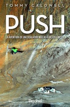PUSH. LA AVENTURA DE UN ESCALADOR MAS ALLA DE LOS LIMITES | 9788498294224 | CALDWELL, TOMMY | Galatea Llibres | Librería online de Reus, Tarragona | Comprar libros en catalán y castellano online