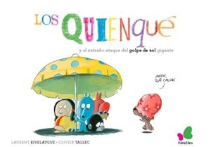 LOS QUIENQUE Y EL EXTRAÑO ATAQUE DEL GOLPE DE SOL GIGANTE | 9788416490479 | RIVELAYGUE, LAURENT | Galatea Llibres | Librería online de Reus, Tarragona | Comprar libros en catalán y castellano online