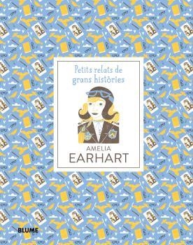 AMELIA EARHART. PETITS RELATS DE GRANS HISTÒRIES | 9788417254599 | THOMAS, ISABEL | Galatea Llibres | Librería online de Reus, Tarragona | Comprar libros en catalán y castellano online