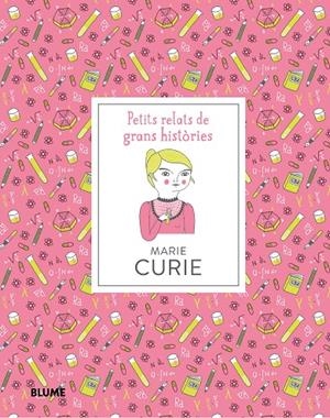 MARIE CURIE. PETITS RELATS DE GRANS HISTÒRIES | 9788417254612 | THOMAS, ISABEL | Galatea Llibres | Librería online de Reus, Tarragona | Comprar libros en catalán y castellano online
