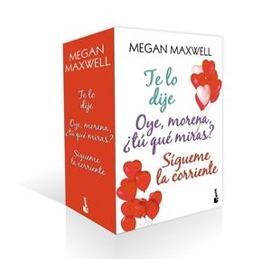 TE LO DIJE - OYE MORENA - SIGUEME LA CORRIENTE ESTUCHE MEGAN MAXWELL | 9788408192657 | MEGAN MAXWELL | Galatea Llibres | Llibreria online de Reus, Tarragona | Comprar llibres en català i castellà online