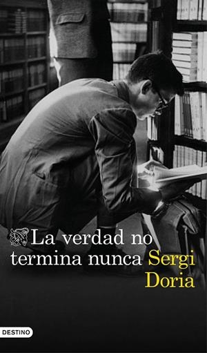 LA VERDAD NO TERMINA NUNCA | 9788423354047 | DORIA, SERGI | Galatea Llibres | Llibreria online de Reus, Tarragona | Comprar llibres en català i castellà online