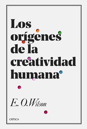 LOS ORÍGENES DE LA CREATIVIDAD HUMANA | 9788491990000 | WILSON, EDWARD O. | Galatea Llibres | Llibreria online de Reus, Tarragona | Comprar llibres en català i castellà online