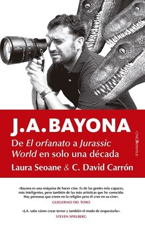 J. A. BAYONA. DEL ORFANATO A JURASSIC WORLD EN SOLO UNA DECADA | 9788417418304 | SEOANE, LAURA | Galatea Llibres | Llibreria online de Reus, Tarragona | Comprar llibres en català i castellà online