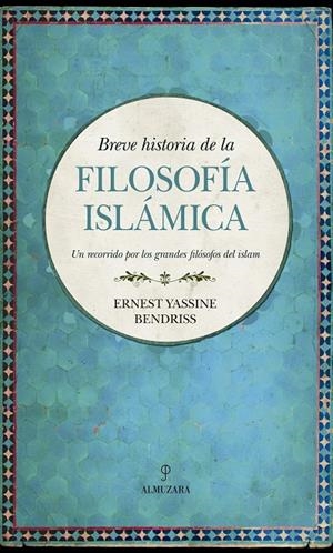 BREVE HISTORIA DE LA FILOSOFIA ISLAMICA | 9788417229979 | BENDRISS, ERNEST | Galatea Llibres | Librería online de Reus, Tarragona | Comprar libros en catalán y castellano online