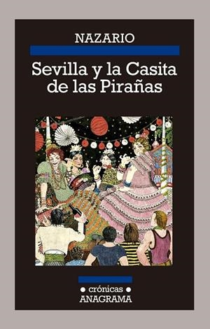 SEVILLA Y LA CASITA DE LAS PIRAÑAS | 9788433926197 | LUQUE, NAZARIO | Galatea Llibres | Llibreria online de Reus, Tarragona | Comprar llibres en català i castellà online