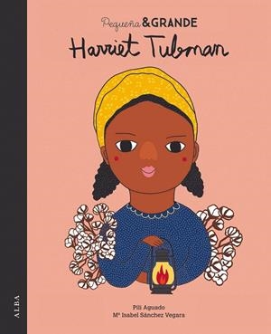 PEQUEÑA & GRANDE HARRIET TUBMAN | 9788490654316 | SÁNCHEZ VEGARA, Mª ISABEL | Galatea Llibres | Librería online de Reus, Tarragona | Comprar libros en catalán y castellano online