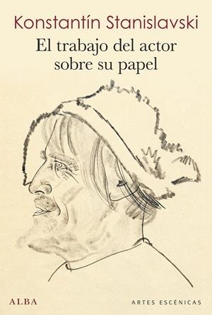 EL TRABAJO DEL ACTOR SOBRE SU PAPEL | 9788490654453 | STANISLAVSKI, KONSTANTÍN | Galatea Llibres | Llibreria online de Reus, Tarragona | Comprar llibres en català i castellà online