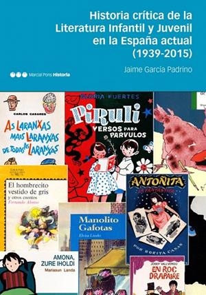HISTORIA CRÍTICA DE LA LITERATURA INFANTIL Y JUVENIL EN LA ESPAÑA ACTUAL (1939-2 | 9788416662517 | GARCÍA PADRINO, JAIME | Galatea Llibres | Librería online de Reus, Tarragona | Comprar libros en catalán y castellano online