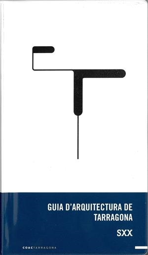 GUIA D’ARQUITECTURA DE TARRAGONA · SEGLE XX | 9788409010400 | GUERRERO FERNÁNDEZ, JORDI | Galatea Llibres | Librería online de Reus, Tarragona | Comprar libros en catalán y castellano online
