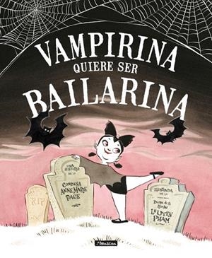 VAMPIRINA QUIERE SER BAILARINA | 9788448850432 | PACE, ANNE MARIE / PHAM, LEUYEN | Galatea Llibres | Llibreria online de Reus, Tarragona | Comprar llibres en català i castellà online