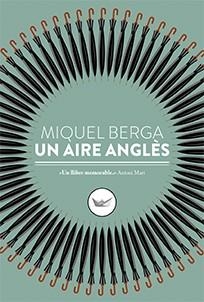 UN AIRE ANGLÈS | 9788417339098 | BERGA, MIQUEL | Galatea Llibres | Llibreria online de Reus, Tarragona | Comprar llibres en català i castellà online