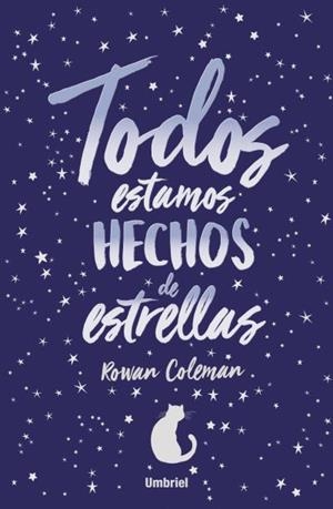 TODOS ESTAMOS HECHOS DE ESTRELLAS | 9788416517046 | COLEMAN, ROWAN | Galatea Llibres | Librería online de Reus, Tarragona | Comprar libros en catalán y castellano online
