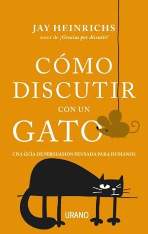 CÓMO DISCUTIR CON UN GATO | 9788416720279 | HEINRICHS, JAY | Galatea Llibres | Llibreria online de Reus, Tarragona | Comprar llibres en català i castellà online