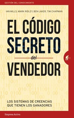EL CÓDIGO SECRETO DEL VENDEDOR | 9788492921898 | MILLS, IAN/RIDLEY, MARK/LAKER, BEN/CHAPMAN, TIM | Galatea Llibres | Llibreria online de Reus, Tarragona | Comprar llibres en català i castellà online