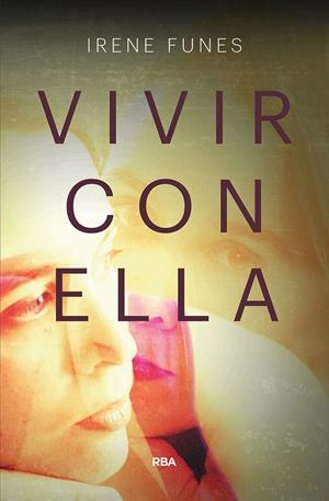 VIVIR CON ELLA | 9788491870760 | FUNES, IRENE | Galatea Llibres | Librería online de Reus, Tarragona | Comprar libros en catalán y castellano online