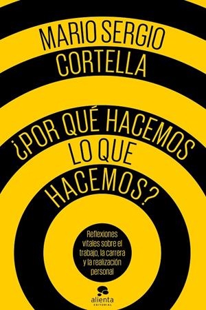 POR QUÉ HACEMOS LO QUE HACEMOS? | 9788416928484 | CORTELLA, MARIO SERGIO | Galatea Llibres | Llibreria online de Reus, Tarragona | Comprar llibres en català i castellà online
