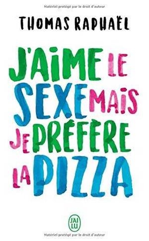 J'AIME LE SEXE MAIS JE PREFERE LA PIZZA | 9782290154373 | RAPHAEL, THOMAS | Galatea Llibres | Librería online de Reus, Tarragona | Comprar libros en catalán y castellano online